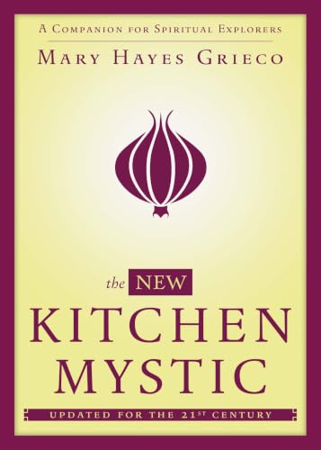 The New Kitchen Mystic: A Companion for Spiritual Explorers