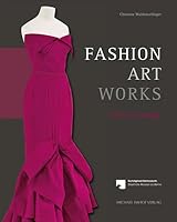 Fashion - Art - Works: 1715 to Today 373190165X Book Cover