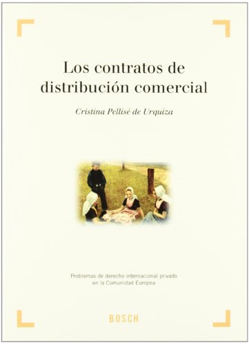 Portada de Los contratos de distribución comercial: Problemas de Derecho Internacional Privado en la Comunidad Europea
