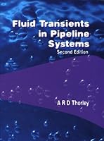 Fluid Transients in Pipeline Systems, Second Edition 0791802108 Book Cover