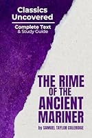 The Rime of the Ancient Mariner (Classics Uncovered Edition): Complete Text and Study Guide B0DB8GZTY5 Book Cover
