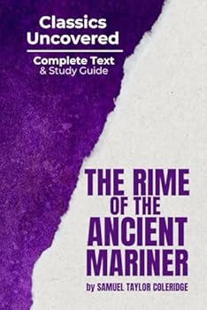 Paperback The Rime of the Ancient Mariner (Classics Uncovered Edition): Complete Text and Study Guide Book