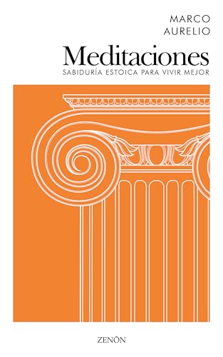 Meditaciones Marco Aurelio: Estoicismo, serenidad y autocontrol para ser feliz
