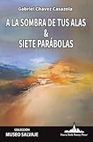 A la sombra de tus alas & siete parábolas 1966772378 Book Cover