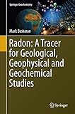 Radon: A Tracer for Geological, Geophysical and Geochemical Studies (Springer Geochemistry)