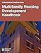 Multifamily Housing Development Handbook (Development Handbook series)