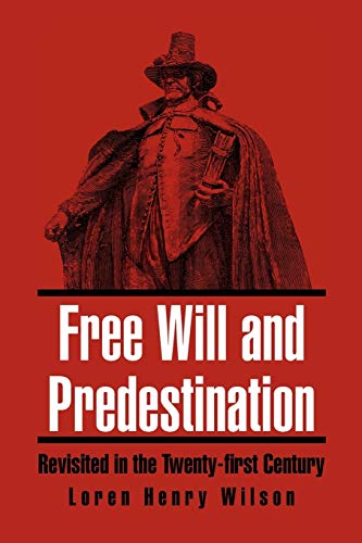 Free Will and Predestination: Revisited in the Twenty-first Century