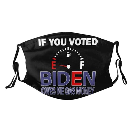 If You Voted for Biden You Owe Me Gas Money Adult Dust Mask Adjustable Dust Face with 2 Filter28