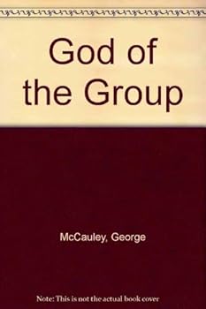 Paperback The God of the group: The influence of being-in-a-group on doing theology Book