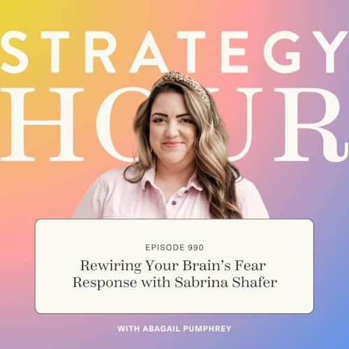 Page de couverture de 990: Rewiring Your Brain’s Fear Response with Sabrina Shafer