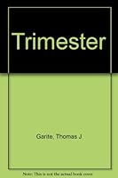 Trimester B0006REB7U Book Cover