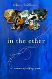 In the Ether: A Memoir of Holding Space