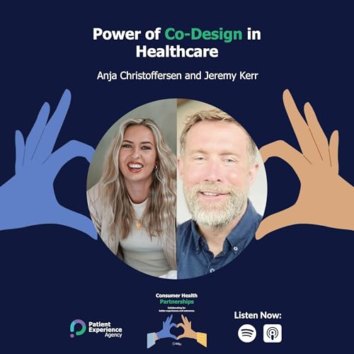 『Power of Co-Design in Healthcare: Insights from Dr. Jeremy Kerr and Anja Christoffersen』のカバーアート