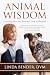 Animal Wisdom: Learning from the Spiritual Lives of Animals (Sacred Activism)