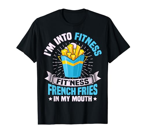 I'm Into Fitness Papas Fritas En Mi Boca Entrenamiento Comida Meme Camiseta