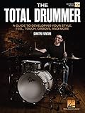 The Total Drummer: A Guide to Developing Your Style, Feel, Touch, Groove, and More (English Edition)
