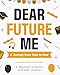 Dear Future Me: A Journey from Then to Now. A Graduate's Guided Keepsake Journal. The ultimate memory book for high school graduates.