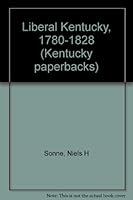 Liberal Kentucky, 1780-1828 (Kentucky paperbacks) B0007FHF5G Book Cover