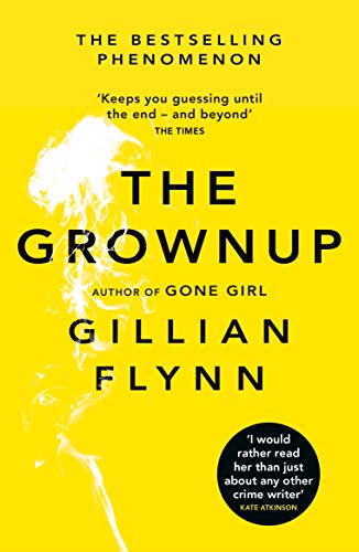 Amazon Com The Grownup Kindle Single Ebook Flynn Gillian Kindle Store