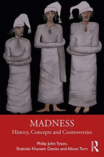 Madness: History, Concepts And Controversies