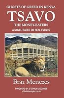 TSAVO-The Money Eaters: Ghosts of Greed In Kenya 0987796399 Book Cover