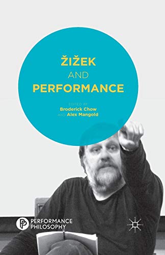 Zizek and Performance (Performance Philosophy) view 2