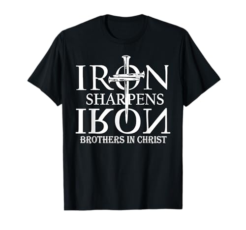 Iron Sharpens Iron Brothers In Christ T-Shirt