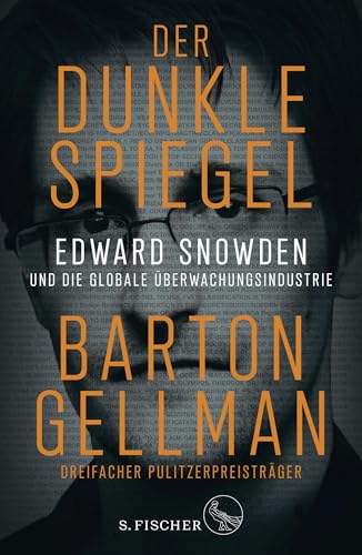 Der dunkle Spiegel – Edward Snowden und die globale Überwachungsindustrie