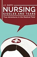 Nursing Giggles and Tears 1680281232 Book Cover