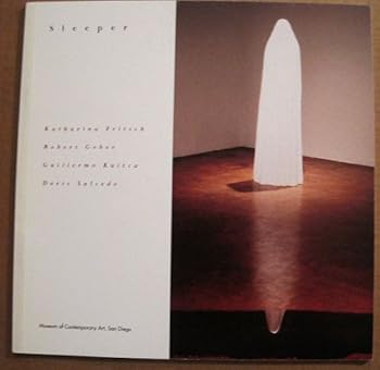 Sleeper: Katharina Fritsch, Robert Gober, Guillermo Kuitca, Doris Salcedo