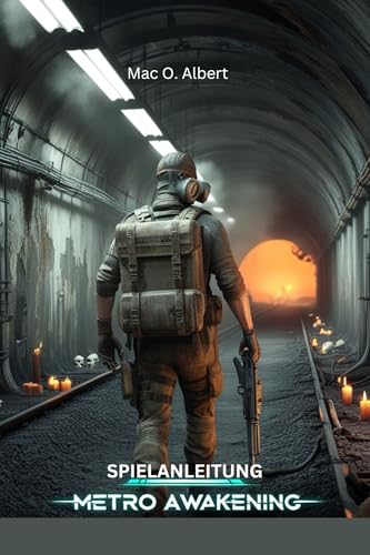 Metro Awakening Spielanleitung: Erkunde, überlebe, erobere und meistere jede Herausforderung (German Edition)