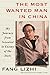 Produktbild The Most Wanted Man in China: My Journey from Scientist to Enemy of the State