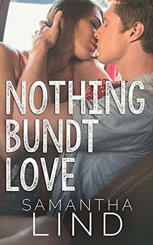 Nothing Bundt Love by [Samantha  Lind]