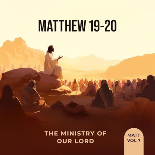The Ministry of Our Lord: The Rich and the Kingdom of Heaven