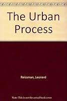 The Urban Process: Cities in Industrial Societies B007SWQPVG Book Cover