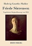  Friede Sörrensen: Ungekürzte Originalfassung von 1914