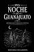 UNA NOCHE EN GUANAJUATO: Historias que todav&Atilde;&shy;a se cuentan (Historias que todav&Atilde;&shy;a se cuentan | Leyendas Mexicanas) (Spanish Edition)