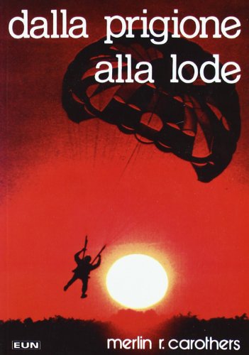 Télécharger Dalla prigione alla lode PDF