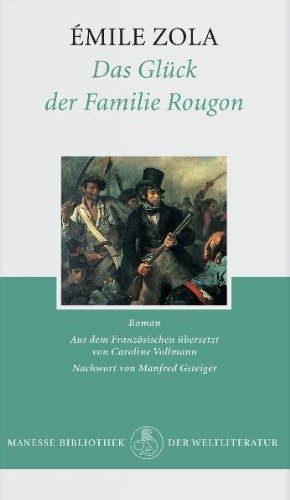 Das Glück der Familie Rougon: Roman: Roman. Nachw. v. Manfred Gsteiger