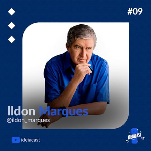 Ildon Marques | IDEIACAST #08 Podcast Por capa