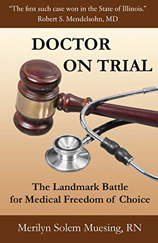 Doctor on Trial: The Landmark Battle for Medical Freedom of Choice