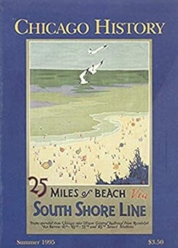 Chicago History: The Magazine of the Chicago Historical Society, Summer 1995, Volume XXIV, Number 2