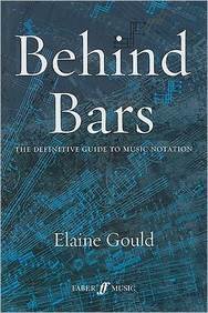 Behind Bars: The Definitive Guide To Music Notation (Faber Edition)