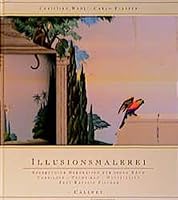 Illusionsmalerei. Effektvolle Dekoration für jeden Raum. 3766712837 Book Cover