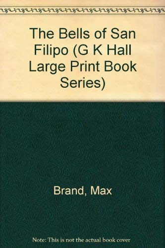 The Bells of San Filipo (G K Hall Large Print B... [Large Print] 0783814755 Book Cover