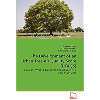 The Development of an Urban Tree Air Quality Score (UTAQS)