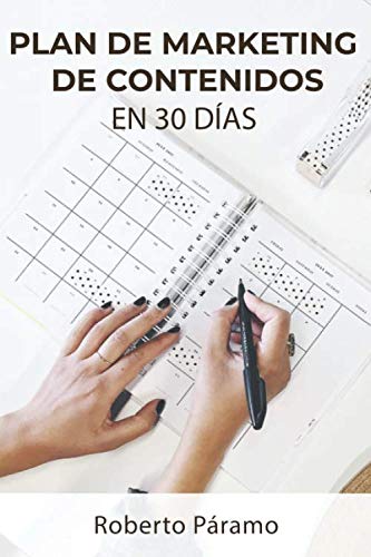 Plan de MARKETING DE CONTENIDOS en 30 días (Spanish Edition)