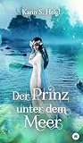 Der Prinz unter dem Meer: Epische und bittersüße Unterwasser-Romantasy