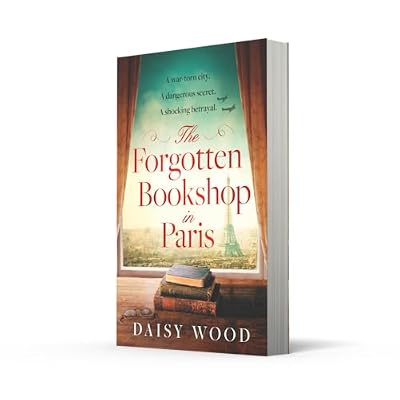 The Forgotten Bookshop in Paris: The must-read emotional WW2 historical fiction novel for book lovers, perfect for fans of Kate Quinn and Jennifer Chiaverini Paperback March 7, 2023
