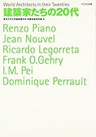 World Architects in Their Twenties: Renzo Piano, Jean Nouvel, Ricardo Legorreta, Frank O. Gehry, I. M. Pei, Dominique Perrault 4887061773 Book Cover